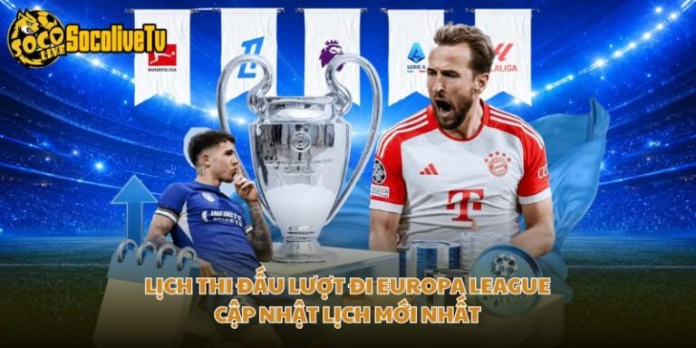 Lịch Thi Đấu Lượt Đi Europa League - Cập Nhật Lịch Mới Nhất
