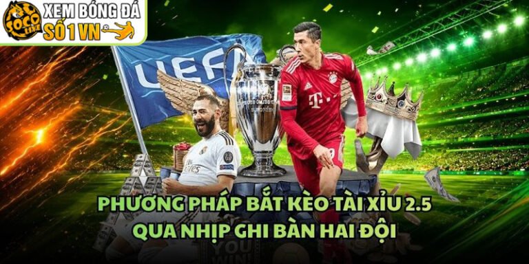 Phương Pháp Bắt Kèo Tài Xỉu 2.5